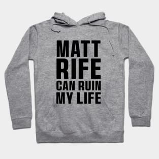 Matt Rife Can Ruin My Life Funny Quote, Trendy Summer Hoodie